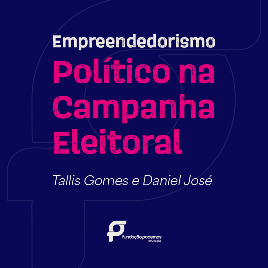 Empreendedorismo Político na Campanha Eleitoral