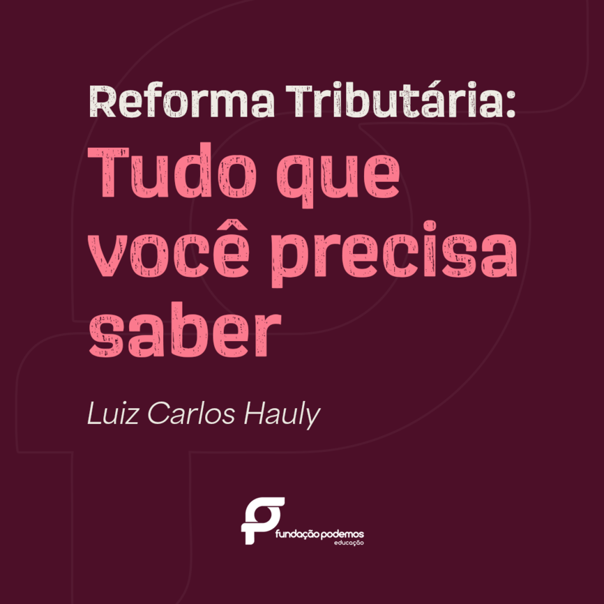 Reforma Tributária_ tudo que você precisa saber